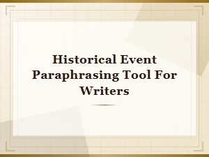 Historical Event Paraphrasing Tool for Writers