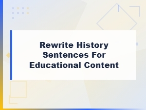How to Rewrite History Sentences for Educational Content